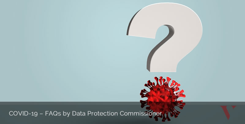 COVID-19 – FAQs by Data Protection Commissioner