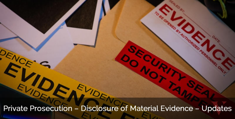 Private Prosecution – Disclosure of Material Evidence – Updates | G ...